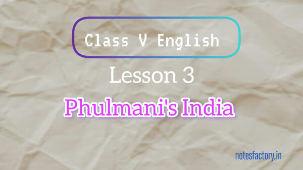 Phulmani’s India | Class 5 English Solutions
