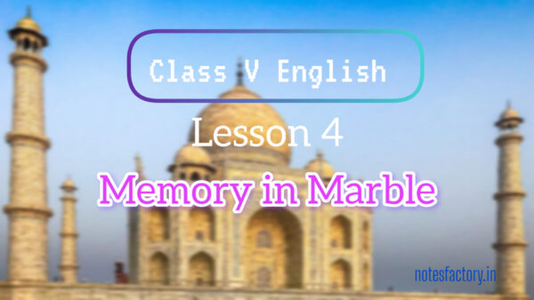 Memory in Marble | Class V English