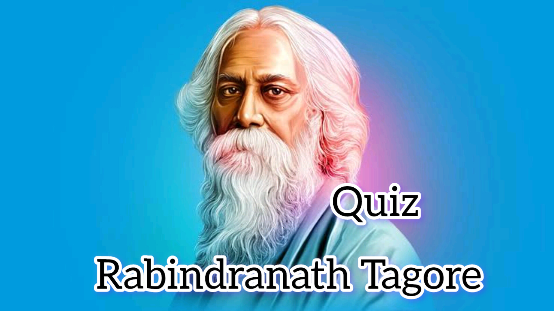 Read more about the article Quiz on Rabindranath Tagore (50 questions)