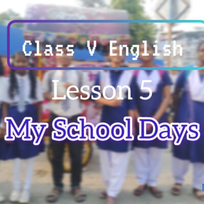 My School Days | Class 5 English Solutions