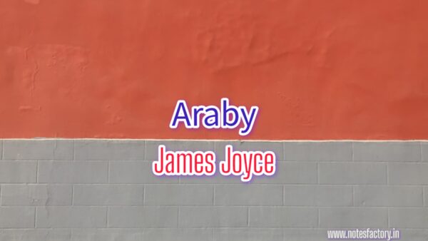 Araby- James Joyce | 22 MCQs with answers