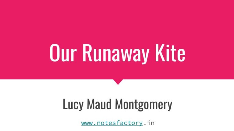 Read more about the article Our Runaway Kite – Lucy Maud Montogomery | WBBSE Class 10 English Solutions