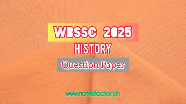 WBSSC 2025 History (9-10) Question Paper