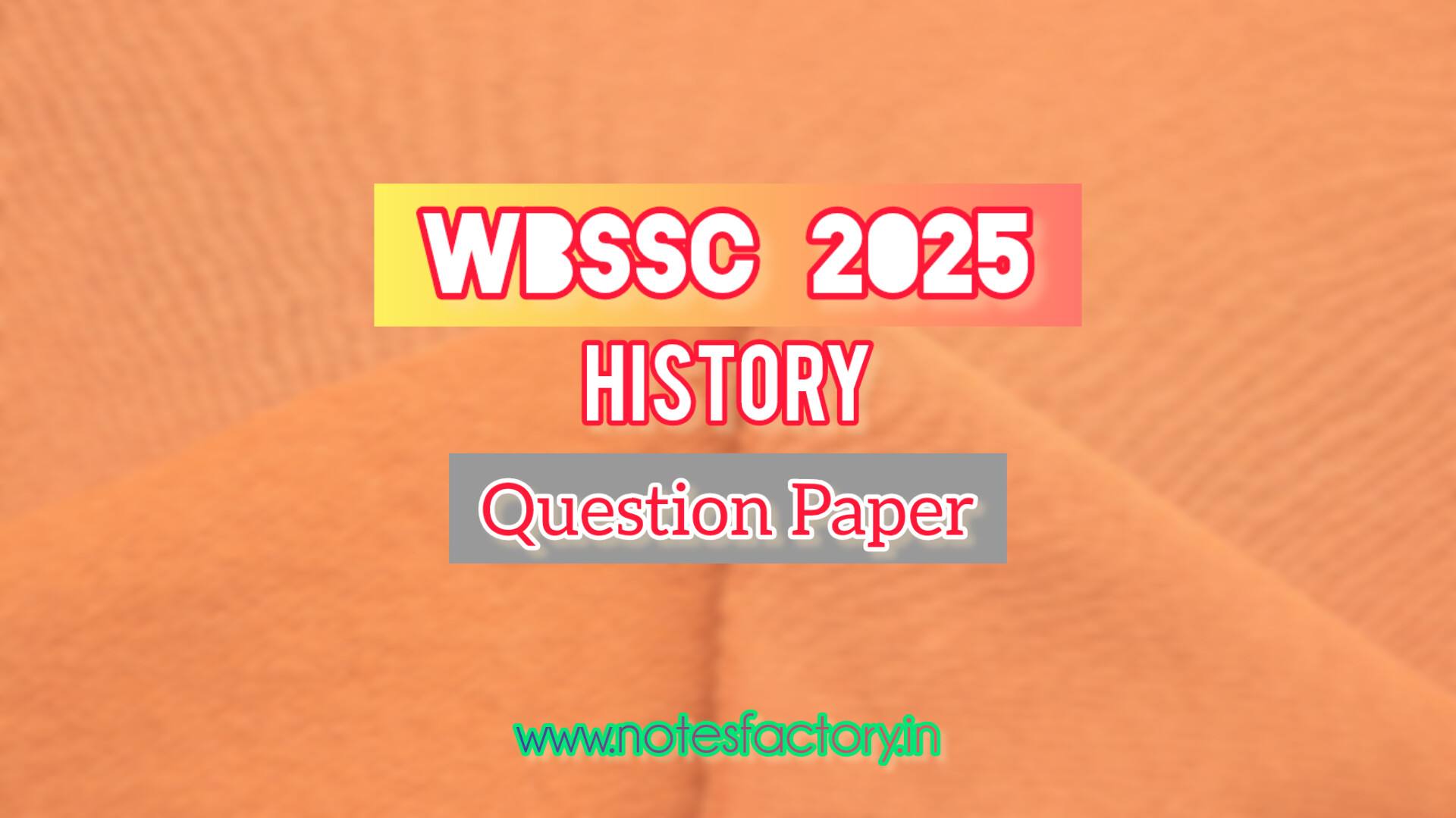 Read more about the article WBSSC 2025 History (9-10) Question Paper